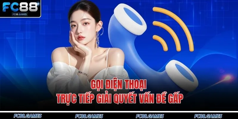 Liên Hệ 2 Gọi điện thoại trực tiếp giải quyết vấn đề gấp