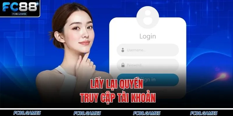 Đăng Nhập FC88 4 Lấy lại quyền truy cập tài khoản