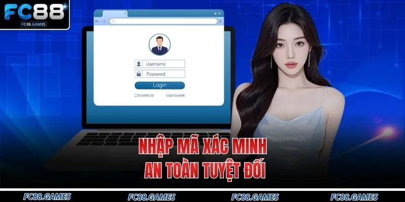 Đăng Nhập FC88 3 Nhập mã xác minh an toàn tuyệt đối